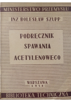 Podręcznik Spawania Acetylowego ,1946 r.