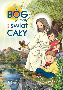 Bóg, ja mały i świat cały