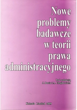 Nowe problemy badawcze w teorii prawa administracyjnego