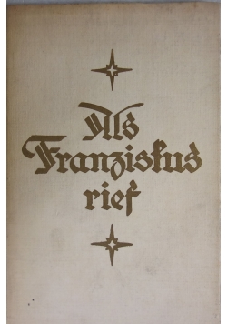 Als Franziskus rief. Legenden um den Armen von Assisi, 1922 r.