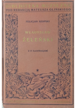 Władysław Żeleński z 17 Ilustracjami ,1928 r.