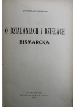O działaniach i dziełach Bismarcka 1902 r.