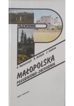 Przewodnik. Małopolska południowo- zachodnia