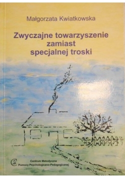 Zwyczajne towarzyszenie zamiast specjalnej troski