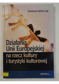 Działania Unii Europejskiej na rzecz kultury i turystyki kulturowej