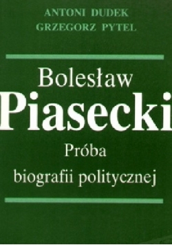 Bolesław Piasecki Próba biografii politycznej
