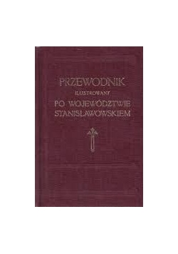 Przewodnik ilustrowany po województwie stanisławowskiem z mapą - reprodukcja