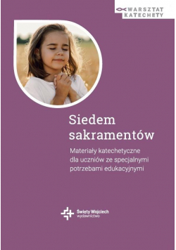 Siedem sakramentów. Materiały katechetyczne