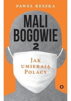 Mali bogowie 2. Jak umierają Polacy