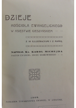 Dzieje Kościoła ewangelickiego w księstwie Cieszyńskim, 1909r.