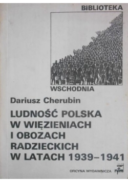 Ludność polska w więzieniach i obozach radzieckich w latach 1939 1941
