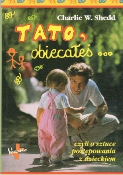 Tato,obiecałeś...czyli o sztuce postępowania z dzieckiem