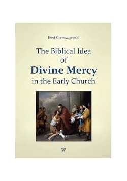 The Biblical idea of Divine Mercy in the Early Church