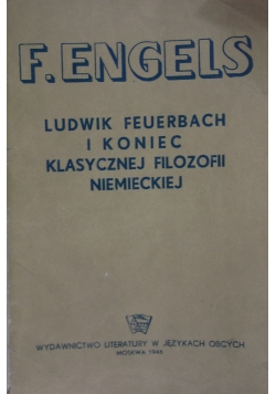 Ludwik Feuerbach i koniec klasycznej filozofii niemieckiej, 1946r.