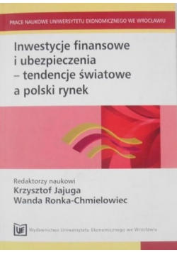 Inwestycje finansowe i ubezpieczenia - tendencje światowe a polski rynek