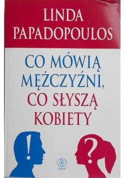 Co mówią mężczyźni, co słyszą kobiety