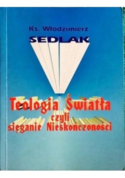Teologia świata czyli sięganie Nieskończoności