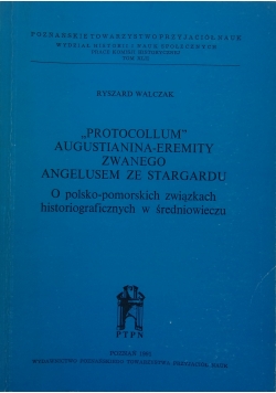 "Protocollum" Augustianina-Eremity zwanego Angelusem ze Stargardu O polsko-pomorskich związkach historiograficznych w średniowieczu