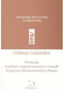 Perkusja znakiem rozpoznawczym muzyki Krystyny Moszumańskiej Nazar