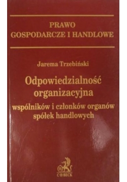 Odpowiedzialność organizacyjna wspólników i członków organów spółek handlowych