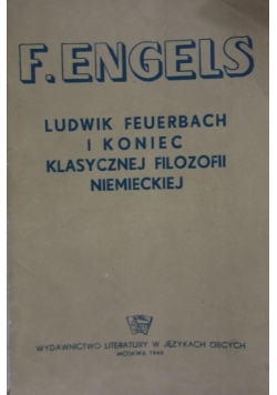 Ludwik Feuerbach i koniec klasycznej filozofii niemieckiej,1946r.