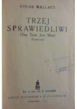 Trzej sprawiedliwi. Powieść, 1947 r.
