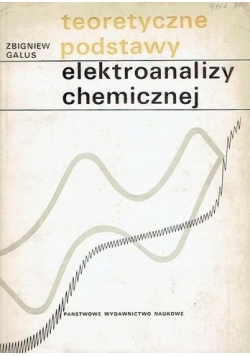 Teoretyczne podstawy elektroanalizy chemicznej