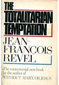 The Totalitarian Temptation