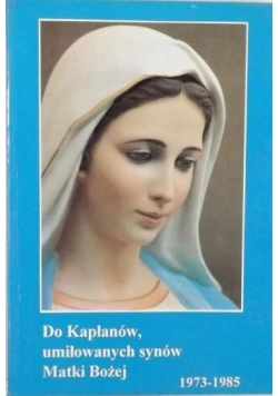 Do kapłanów umiłowanych synów Matki Bożej. Tom I