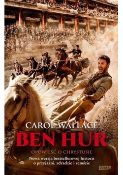 Ben Hur. Opowieść o Chrystusie