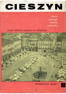 Cieszyn Zarys  Rozwoju Miasta i Powiatu