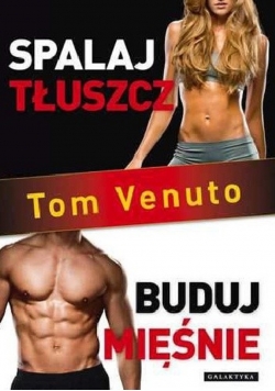 Spalaj tłuszcz buduj mięśnie