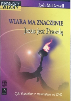Wiara ma znaczenie. Jezus jest Prawdą