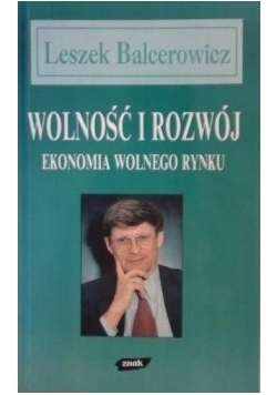 Wolność i rozwój. Ekonomia wolnego rynku