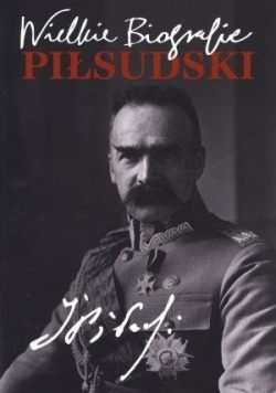 Wielkie biografie - Piłsudski