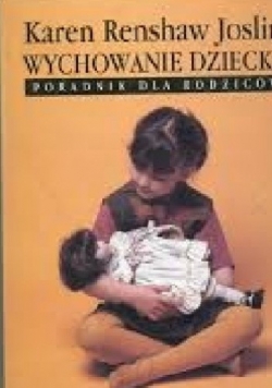 Wychowanie dziecka Poradnik dla rodziców