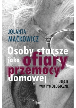 Osoby starsze jako ofiary przemocy domowej