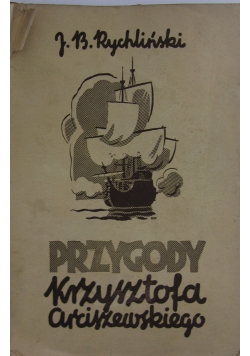 Przygody Krzysztofa Arciszewskiego, ok. 1935 r.