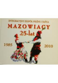 Integracyjny zespół pieśni i tańca Mazowiacy 25 lat