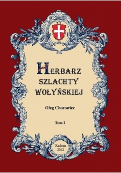 Herbarz szlachty Wołyńskiej Tom I