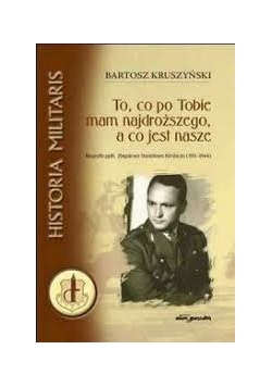 To, co po Tobie mam najdroższego, a co jest nasze