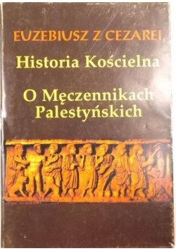 Historia kościelna o Męczennikach Palestyńskich  reprint z 1924r