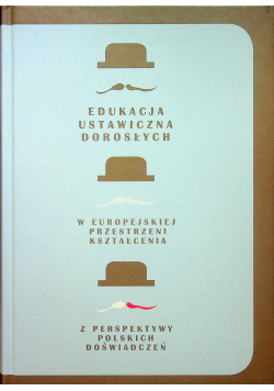 Edukacja ustawiczna dorosłych w europejskiej przestrzeni kształcenia
