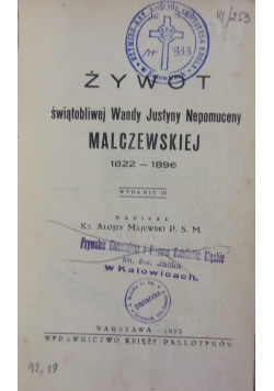 Żywot świątobliwej Wandy Justyny Nepomuceny Malczewskiej ,1932r.