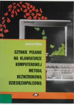Szybkie pisanie na klawiaturze komputerowej metodą bezwzrokową dziesięciopalcową