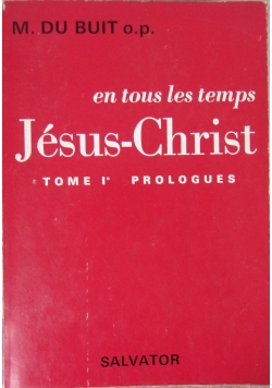 En tous les temps Jesus- Christ Tome I