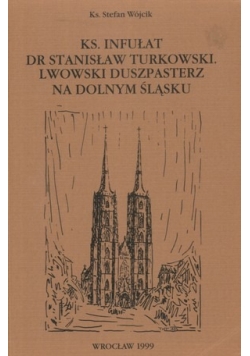 Ks. Stanisław Turkowski. Lwowski duszpasterz