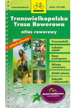 Transwielkopolska Trasa Rowerowa atlas rowerowy 1:75 000