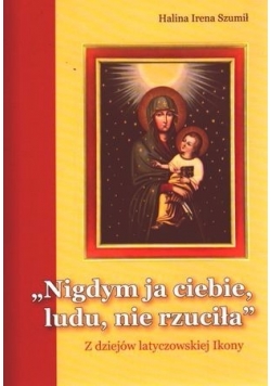 " Nigdym ja ciebie, ludu, nie rzuciła "