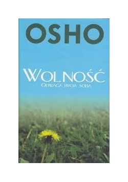 Wolność odwaga bycia sobą
